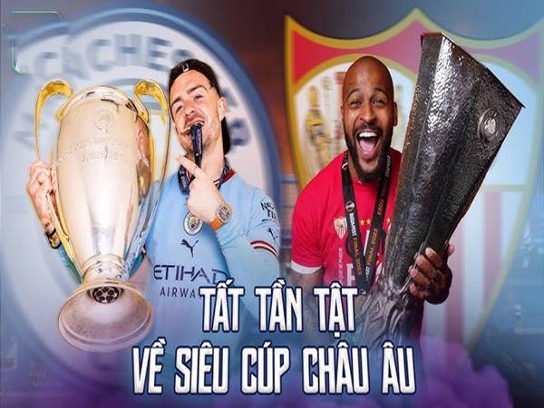 Giải đáp Siêu Cup Châu Âu là gì?